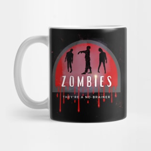 Zombies They're A No Brainer Mug